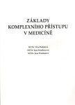 Základy komplexního přístupu v medicíně - Věra Dolejšová; Jana Kombercová; Jana Wankatová