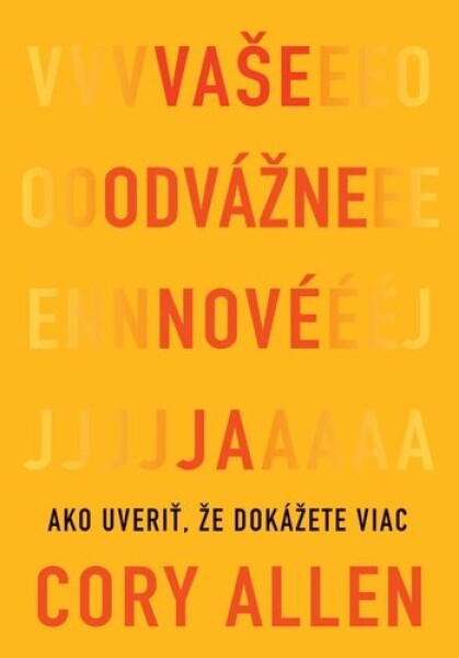 Vaše odvážne nové Ja - Cory Allen