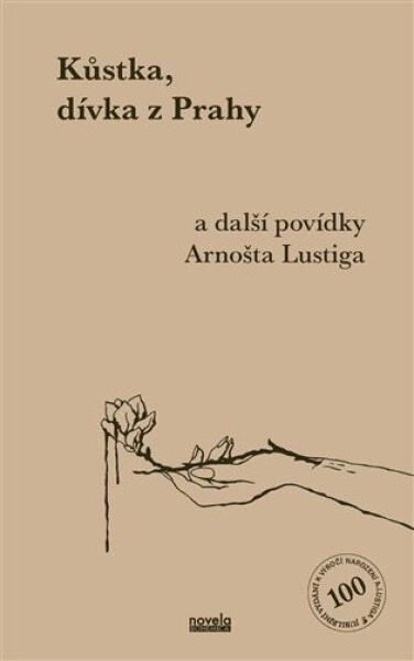 Kůstka, dívka z Prahy a další povídky Arnošta Lustiga - Arnošt Lustig