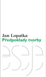 Předpoklady tvorby - Jan Lopatka