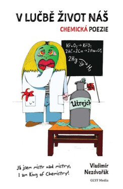 V lučbě život náš - Chemická poezie - Vladimír Nezdvořák