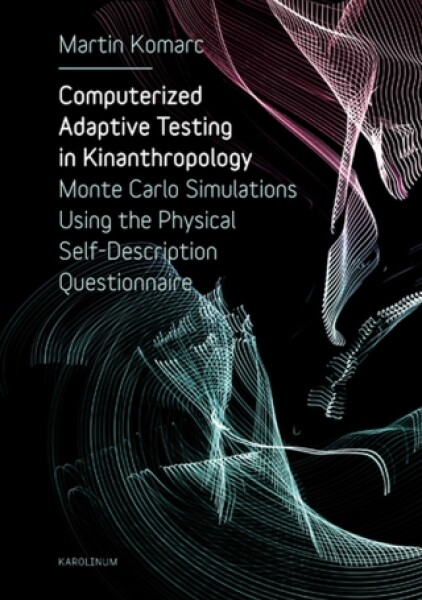 Computerized Adaptive Testing in Kinanthropology - Martin Komarc - e-kniha