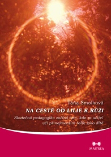 Na cestě od lilie k růži - Táňa Smolková