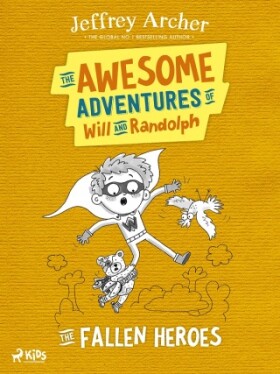 The Awesome Adventures of Will and Randolph: The Fallen Heroes - Jeffrey Archer - e-kniha