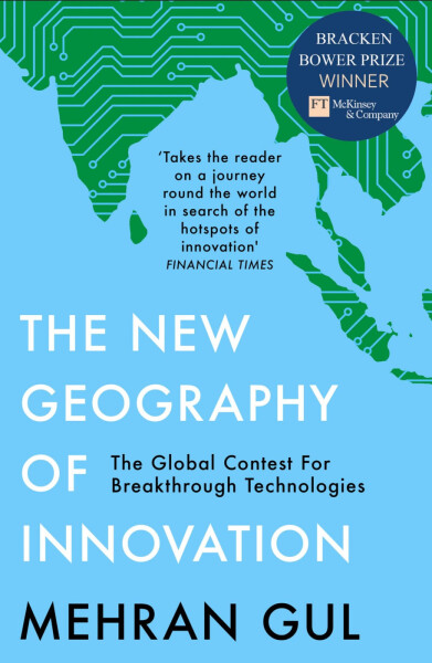 The New Geography of Innovation - Mehran Gul