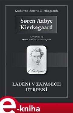 Ladění v zápasech utrpení - Soren Kierkegaard e-kniha
