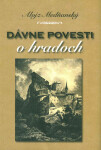 Dávne povesti o hradoch - Alojz Medňanský