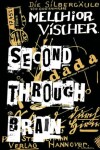 Second through Brain - Melchior Vischer