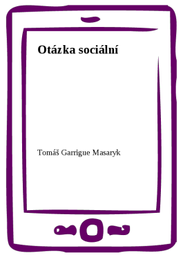 Otázka sociální - Tomáš Garrigue Masaryk