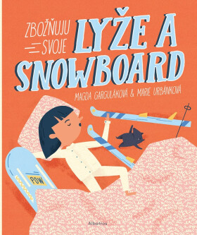 Zbožňuju svoje lyže a snowboard - Magda Garguláková