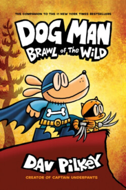 Dog Man Brawl of the Wild Dav Pilkey