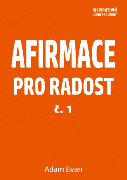 AFIRMACE PRO RADOST – č. 1 - Adam Evan