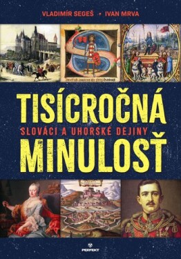 Tisícročná minulosť - Vladimír Segeš; Ivan Mrva