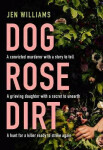 Dog Rose Dirt Jen Williams