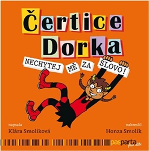 Čertice Dorka - Nechytej mě za slovo! - Klára Smolíková