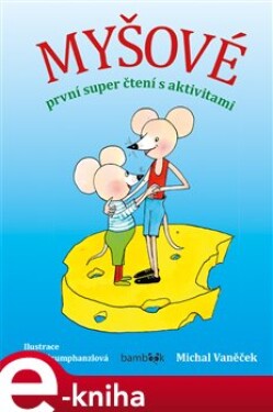 Myšové - první super čtení s aktivitami - Michal Vaněček e-kniha