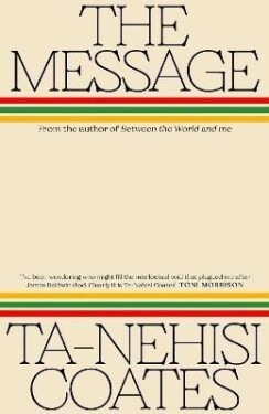 The Message - Ta-Nehisi Coates