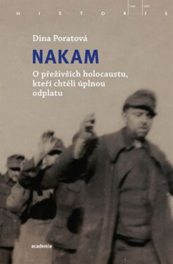 Nakam - O přeživších holokaustu, kteří usilovali o úplnou pomstu - Dina Poratová