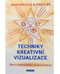 Techniky kreativní vizualizace - Zdraví, Splněná přání, Duchovní hojnost - Melita Denning