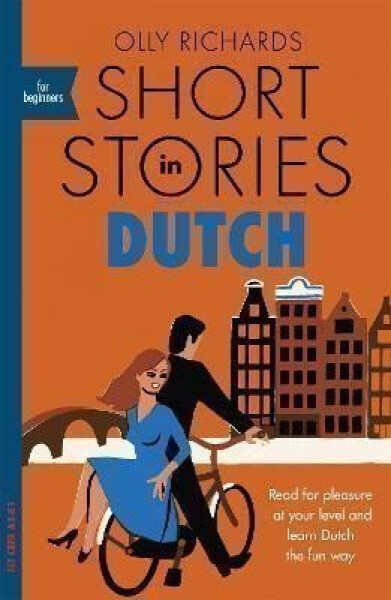 Short Stories in Dutch for Beginners - Olly Richards