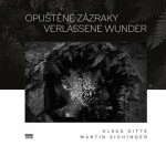 Opuštěné zázraky / Verlassene Wunder - Martin Sichinger, Klaus DItté