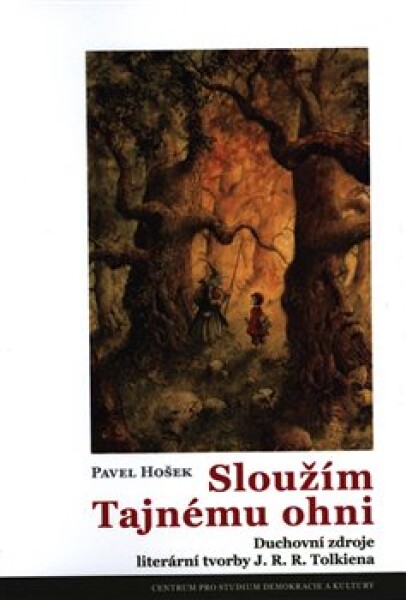 Sloužím Tajnému ohni Pavel Hošek