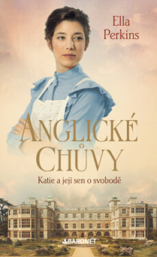 Anglické chůvy: Katie a její sen o svobodě - Ella Perkins - e-kniha