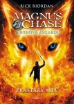 Magnus Chase bohové Ásgardu Prastarý meč Rick Riordan