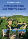 Pozoruhodná místa Čech, Moravy Slezska
