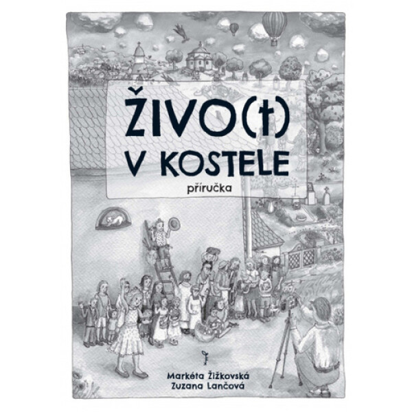Živo(t) v kostele - příručka - Zuzana Lančová