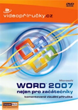 Videopříručka Word 2007 nejen pro začátečníky - DVD - kolektiv autorů