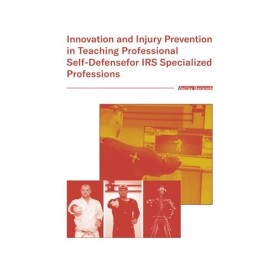 Innovation and Injury Prevention in Teaching Professional Self Defensefor IRS Specialized Václav Beránek