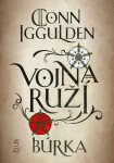 Vojna ruží: Búrka - Conn Iggulden
