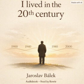 I lived in the 20th century - Jaroslav Bálek - audiokniha
