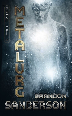 Metalurg - Brandon Sanderson