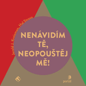 Nenávidím tě, neopouštěj mě! - Jerold J. Kreisman, Hal Straus - audiokniha