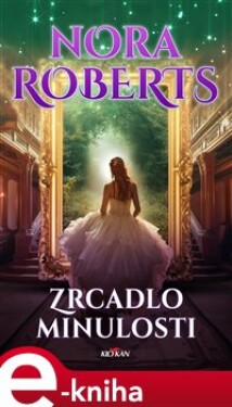 Zrcadlo minulosti - Nora Roberts e-kniha