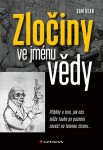 Zločiny ve jménu vědy Sam Kean