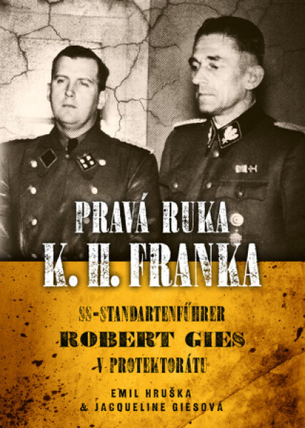 Pravá ruka K. H. Franka - Emil Hruška, Jacqueline Giesová - e-kniha