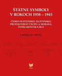 Štátne symboly v rokoch 1938–1945 (slovensky) - Ladislav Vrtel