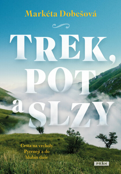 Trek, pot a slzy - Markéta Dobešová