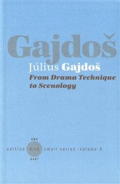 From Drama Technique to Scenology Július Gajdoš