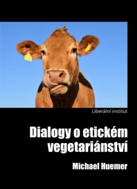 Dialogy o etickém vegetariánství - Michael Huemer - e-kniha