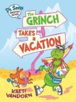 Dr. Seuss Graphic Novel: The Grinch Takes Vacation: Grinch Kaeti Vandorn