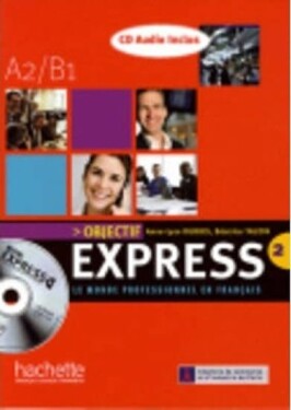 Objectif Express 2 (A2/B1)Livre d´éleve + CD Audio - Béatrice Tauzin