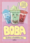 BOBA: Kniha o bubble tea - Caroline Rowlands