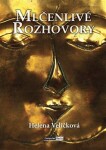 Mlčenlivé rozhovory Helena Veličková