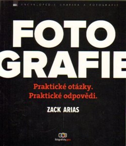 Fotografie praktické otázky praktické odpovědi Zack Arias