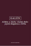 Afekty a chyby vlastní duše: jejich diagnóza a léčba - Galén