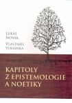 Kapitoly z epistemologie a noetiky - Lukáš Novák, Vlastimil Vohánka
